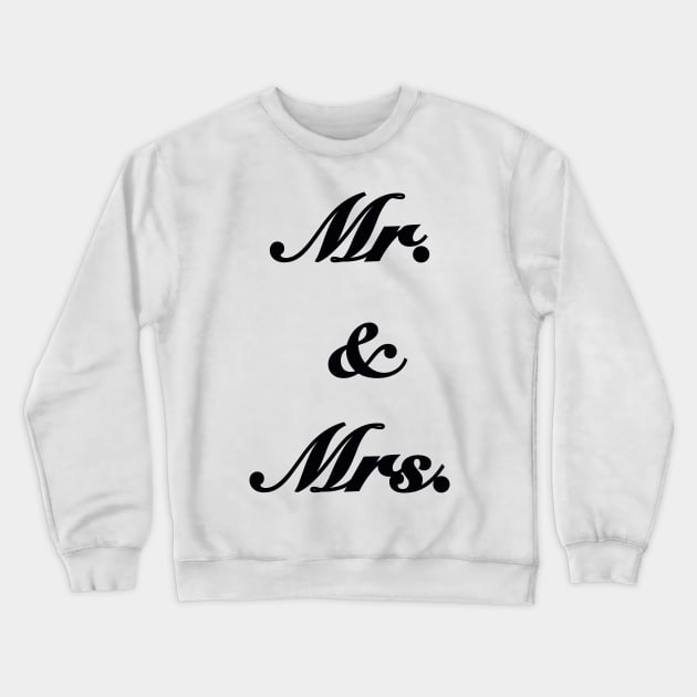 Mr and Mrs Crewneck Sweatshirt by Artonmytee